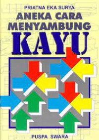 Aneka Cara Menyambung Kayu