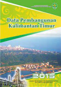 DATA PEMBANGUNAN KALIMANTAN TIMUR 2015