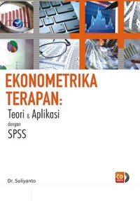 EKONOMETRIKA TERAPAN : TEORI & APLIKASI DENGAN SPSS