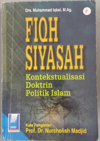 Fiqh siyasah: kontekstualisasi doktrin politik islam