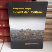 Hidup Akrab dengan Gempa dan Tsunami