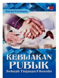 Kebijakan Publik : Sebuah Tinjauan Filosofis