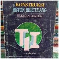 Konstruksi Beton Bertulang: Elemen Lentur