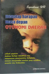 Menatap harapan masa depan otonomi daerah