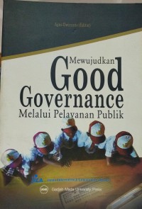 Mewujudkan good governance melalui pelayanan publik