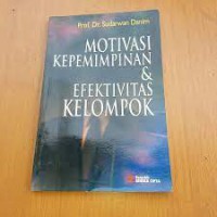 Motivasi, Kepemimpinan, dan Efektivitas Kelompok