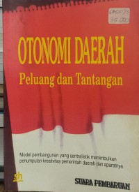 Otonomi daerah: peluang dan tantangan