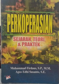 Perkoperasian: sejarah, teori dan praktek