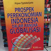 Prospek Perekonomian Indonesia Dalam Rangka Globalisasi